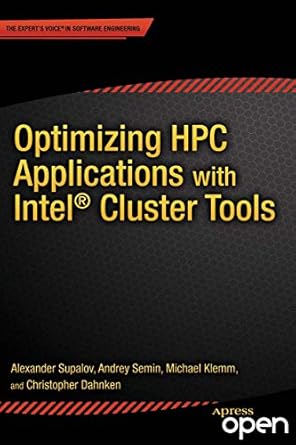 optimizing hpc applications with intel cluster tools hunting petaflops 1st edition alexander supalov ,andrey
