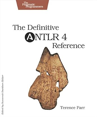 the definitive antlr 4 reference 1st edition terence parr 1934356999, 978-1934356999
