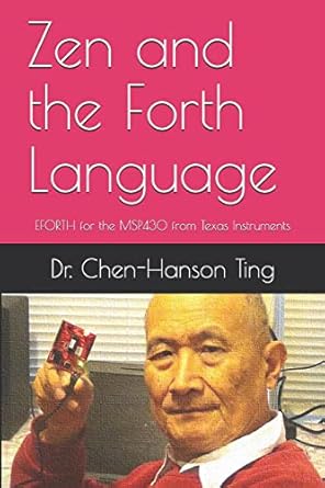 zen and the forth language eforth for the msp430 from texas instruments 1st edition dr chen hanson ting