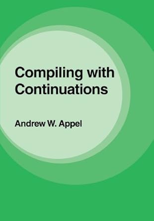 compiling with continuations 1st edition andrew w appel 052103311x, 978-0521033114
