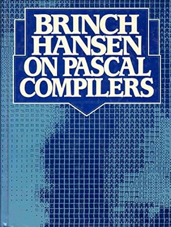 brinch hansen on pascal compilers 1st edition brinch hansen 0130830984, 978-0130830982