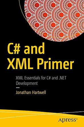 c# and xml primer 1st edition jonathan hartwell 1484225945, 978-1484225943