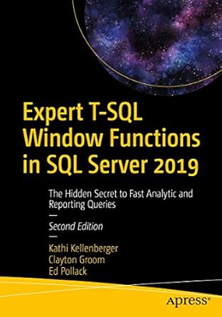 expert t sql window functions in sql server 2019 the hidden secret to fast analytic and reporting queries 1st