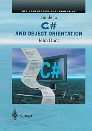 guide to c# and object orientation 1st edition john hunt 1852335815, 978-1852335816