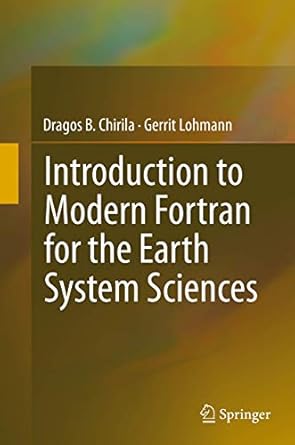 introduction to modern fortran for the earth system sciences 1st edition dragos b b chirila ,gerrit lohmann