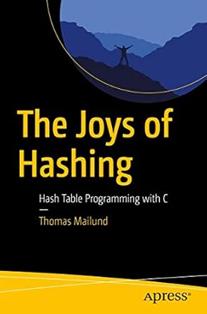 the joys of hashing hash table programming with c 1st edition thomas mailund 1484240650, 978-1484240656