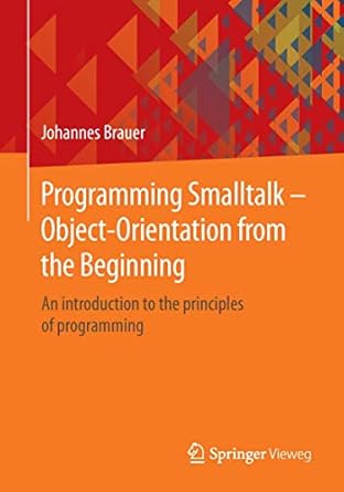 programming smalltalk object orientation from the beginning an introduction to the principles of programming