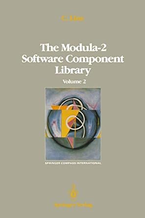 the modula 2 software component library volume 4 1st edition peter schnupp s s muchnik charles lins ,s s