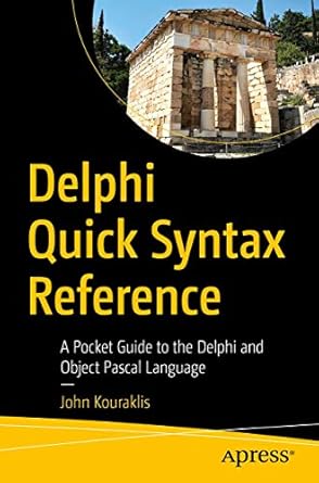 delphi quick syntax reference a pocket guide to the delphi and object pascal language 1st edition john