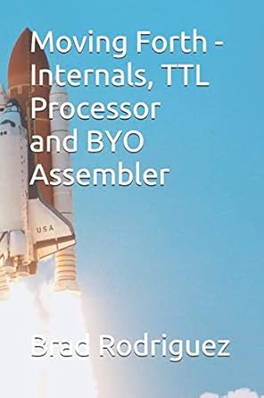 moving forth internals and ttl processor forth internals 1st edition brad rodriguez ,juergen g pintaske