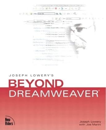joseph lowerys beyond dreamweaver 1st edition joseph lowery 0735712778, 978-0735712775