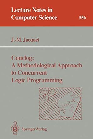 conclog a methodological approach to concurrent logic programming 1st edition jean marie jacquet 3540549382,