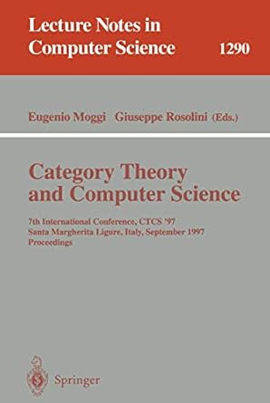category theory and computer science 7th international conference ctcs97 santa margherita ligure italy