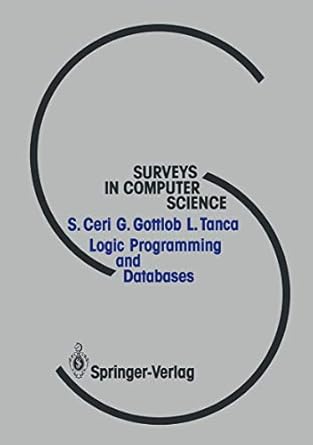 logic programming and databases 1st edition letizia tanca stefano ceri,georg gottlob 3540517286,