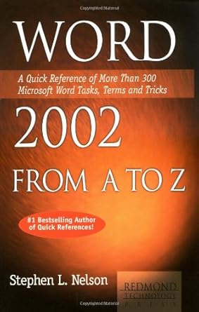 word 2002 from a to z a quick reference of more than 200 microsoft word tasks terms and tricks 1st edition