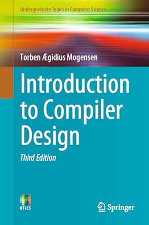 introduction to compiler design 1st edition torben aegidius mogensen 3031464591, 978-3031464591