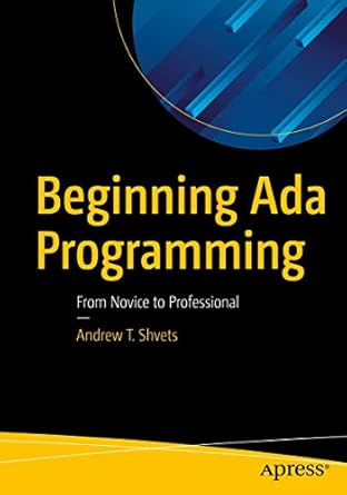 beginning ada programming from novice to professional 1st edition andrew t shvets 1484254279, 978-1484254271