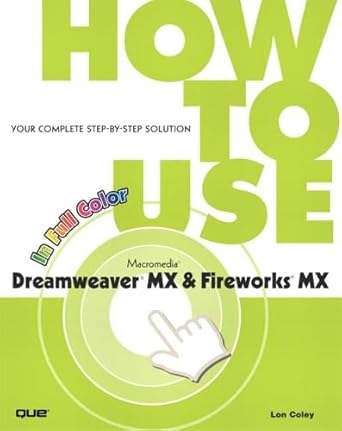 how to use macromedia dreamweaver mx and fireworks mx 1st edition lon coley 0789727250, 978-0789727251