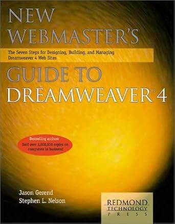 new webmasters guide to dreamweaver 4 the seven steps for designing building and managing dreamweaver 4 web