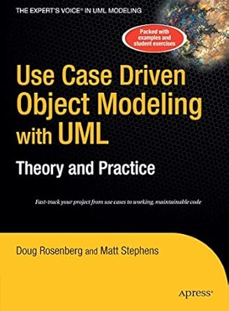 use case driven object modeling with umltheory and practice theory and practice 1st edition don rosenberg
