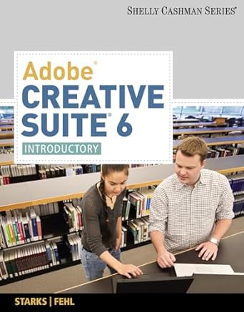 adobe creative suite 6 introductory 1st edition joy starks ,alec fehl ,corinne hoisington ,jessica minnick