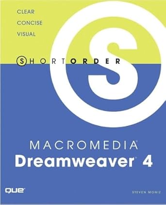 short order macromedia dreamweaver 4 1st edition steven moniz 0789725541, 978-0789725547