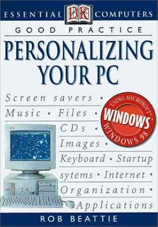 essential computers series personalizing your pc 1st edition robert beattie ,rob beattie ,adele hayward
