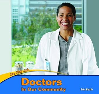 doctors in our community 1st edition erin heath 1435824547, 978-1435824546