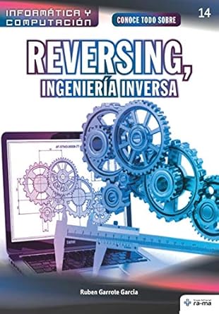 conoce todo sobre reversing ingenieria inversa 1st edition ruben garrote garcia 1681658461, 978-1681658469