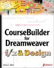 coursebuilder for dreamweaver f/x and design 1st edition donna l baker 1588801454, 978-1588801456