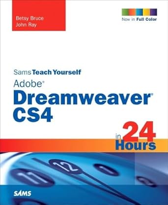 sams teach yourself adobe dreamweaver cs4 in 24 hours 1st edition betsy bruce ,john ray 0672330407,