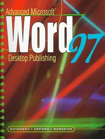 advanced microsoft word 97 desktop publishing 1st edition nita hewitt rutkosky ,joanne marschke arford ,judy