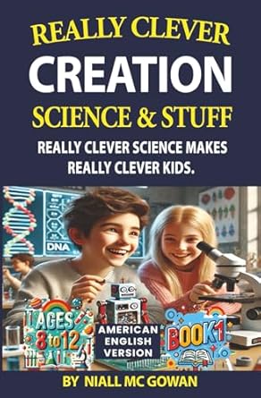 really clever creation science and stuff book 1 american english really clever science makes really clever