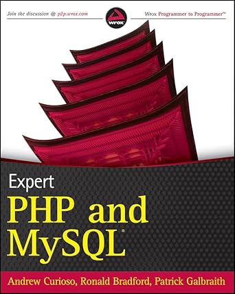 expert php and mysql 1st edition andrew curioso ,ronald bradford ,patrick galbraith 0470563125, 978-0470563120