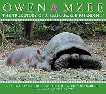 owen and mzee the true story of a remarkable friendship 1st edition isabella hatkoff ,craig hatkoff ,paula