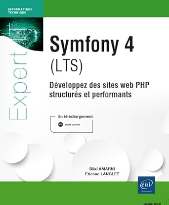 symfony 4 developpez des sites web php structures et performants 1st edition bilal amarni etienne langlet