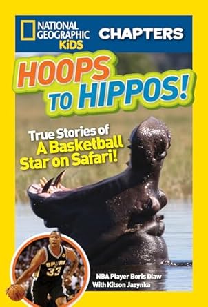 national geographic kids chapters hoops to hippos true stories of a basketball star on safari 1st edition