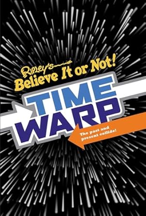 ripleys time warp 1st edition ripleys believe it or not 160991239x, 978-1609912390