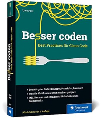 besser coden best practices fur clean code das ideale buch fur die professionelle softwareentwicklung 1st