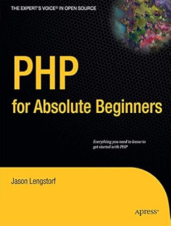 php for absolute beginners 1st edition jason lengstorf 1430224738, 978-1430224730