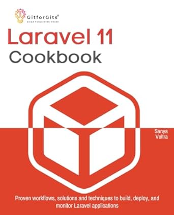 laravel 11 cookbook proven workflows solutions and techniques to build deploy and monitor laravel