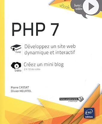 php 7 developpez un site web dynamique et interactif complement video creez un mini blog 1st edition pierre