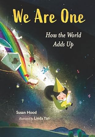 we are one how the world adds up 1st edition susan hood ,linda yan 1536201146, 978-1536201147