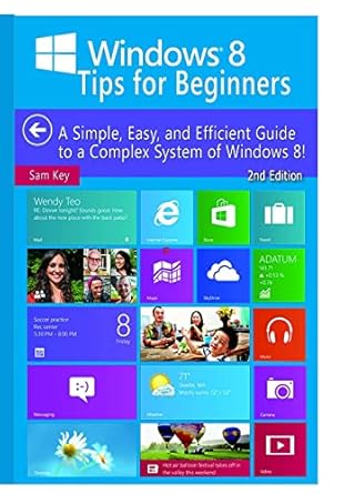 windows 8 tips for beginners 1st edition sam key 1329503198, 978-1329503199