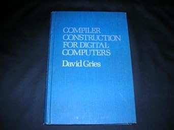 compiler construction for digital computers 1st edition david gries 047132776x, 978-0471327769