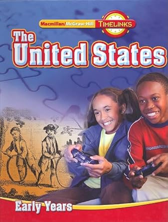 timelinks grade 5 the united states early years 1st edition mcgraw hill education 0021512566, 978-0021512560