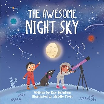 the awesome night sky 1st edition kay barnham ,maddie frost 077878276x, 978-0778782766