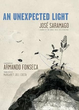 an unexpected light 1st edition jose saramago ,armando fonseca ,margaret jull costa 1644213400, 978-1644213407