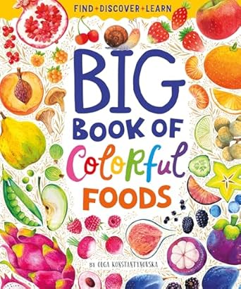big book of colorful foods 1st edition olga konstantinovskaya ,clever publishing 195473848x, 978-1954738485