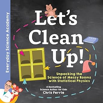 lets clean up discover the science of messy rooms with statistical physics from the #1 science author for